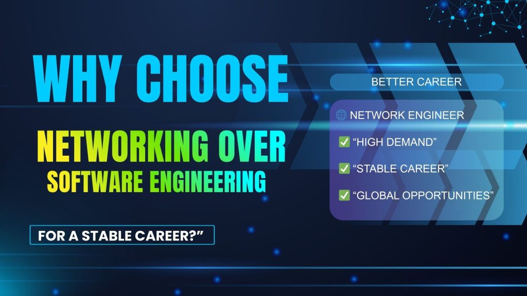 Why Choose Networking over Software Engineering for a Stable Career