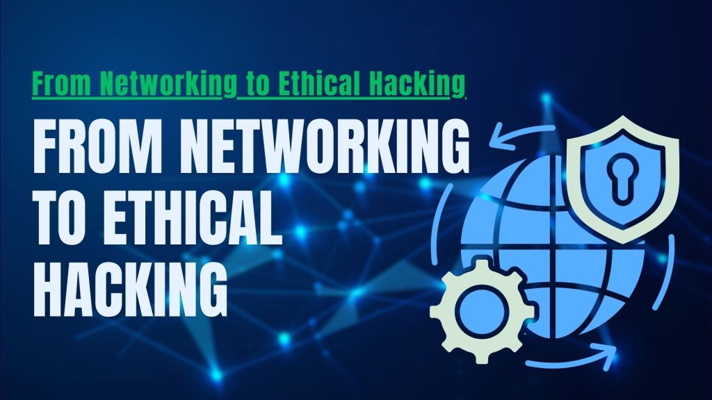 From Networking to Ethical Hacking: The Best Career Path to Cyber Security