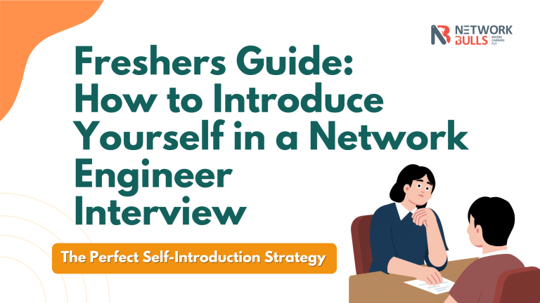 Freshers Guide: How to Introduce Yourself in a Network Engineer Interview