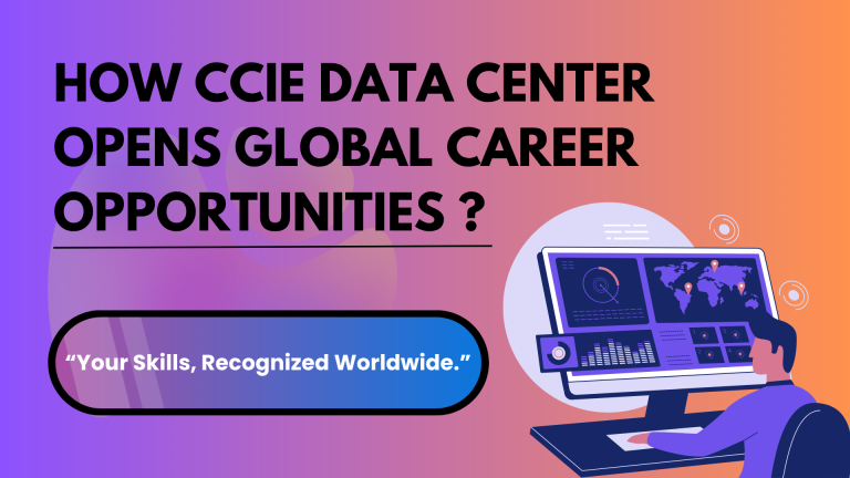 How CCIE Data Center Opens Global Career Opportunities?