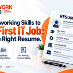 From Networking Skills to Your First IT Job: Build the Right Resume